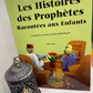 Les Histoires des Prophètes racontées aux enfants -à partir de 5 ans